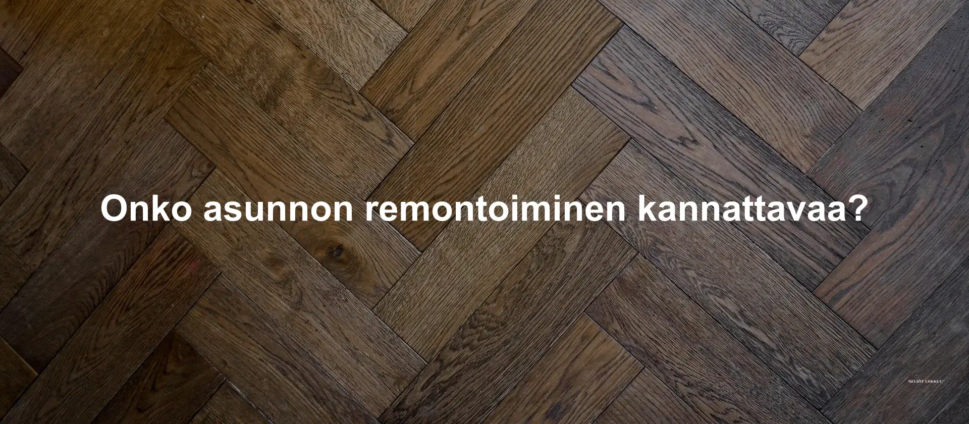 Onko asunnon remontoiminen kannattavaa?